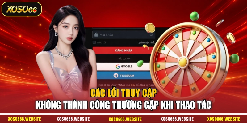 Các lỗi truy cập không thành công thường gặp khi thao tác